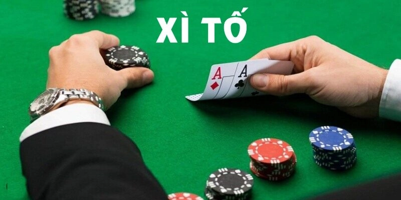 Xì tố - Game bài dành cho những người yêu thích chiến thuật
