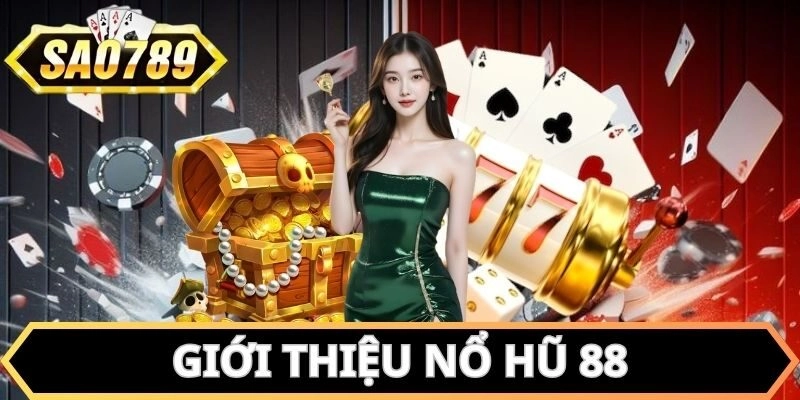 Đôi nét về Nổ Hũ 88 